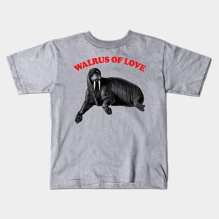 Walrus Of Love Kids T-Shirt